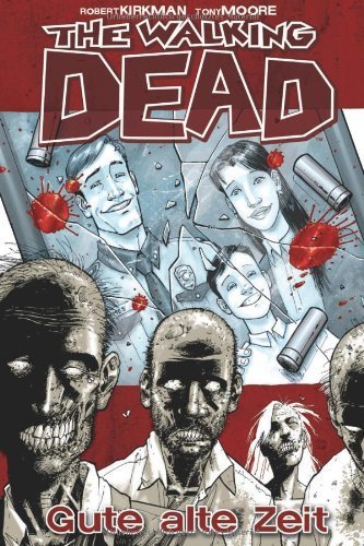 The Walking Dead 1: Gute alte Zeit von Mergenthaler. Andreas (2006) Gebundene Ausgabe