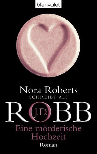 Eine mörderische Hochzeit: Eve Dallas 3. Fall von Robb. J. D. (2002) Taschenbuch