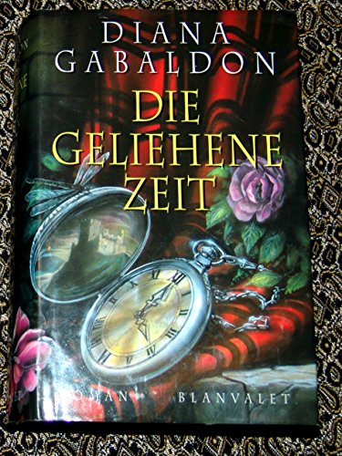 Die geliehene Zeit: Roman: Band 2 der Highland-Saga von Gabaldon. Diana (2007) Gebundene Ausgabe