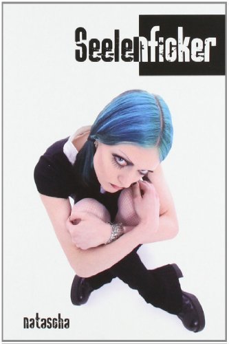 Seelenficker: Tagebuchroman vom Drogenstrich von Natascha (2007) Broschiert