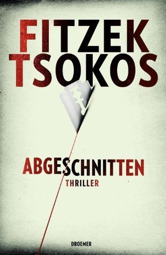 Abgeschnitten: Thriller von Fitzek. Sebastian (2012) Gebundene Ausgabe