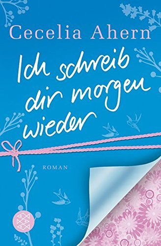 Ich schreib dir morgen wieder: Roman von Ahern. Cecelia (2012) Taschenbuch
