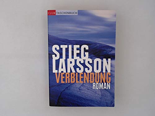 Verblendung : Roman / Stieg Larsson. Aus dem Schwed. von Wibke Kuhn / Club-Taschenbuch