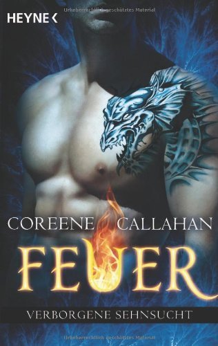 Feuer - Verborgene Sehnsucht: Feuer 2 von Callahan. Coreene (2013) Taschenbuch