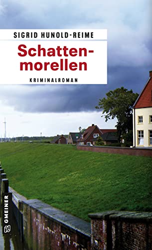 Schattenmorellen: Kriminalroman (Kriminalromane im GMEINER-Verlag)