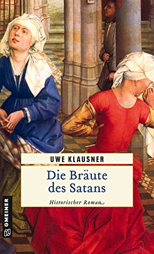Die Bräute des Satans: Historischer Roman (Historische Kriminalroman 4)
