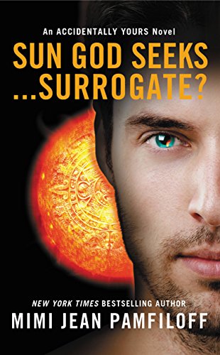 Sun God Seeks...Surrogate? (The Accidentally Yours Series Book 3)