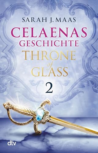 Celaenas Geschichte 2 - Throne of Glass: Roman (Die Throne of Glass-Novellen)