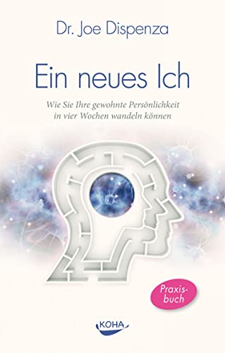 Ein neues Ich: Wie Sie Ihre gewohnte Persönlichkeit in vier Wochen wandeln können