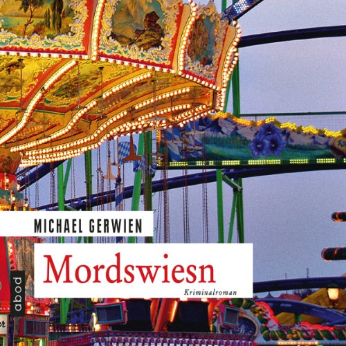 Mordswiesn: Der fünfte Fall für Max Raintaler