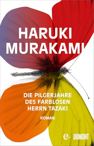 Die Pilgerjahre des farblosen Herrn Tazaki: Roman