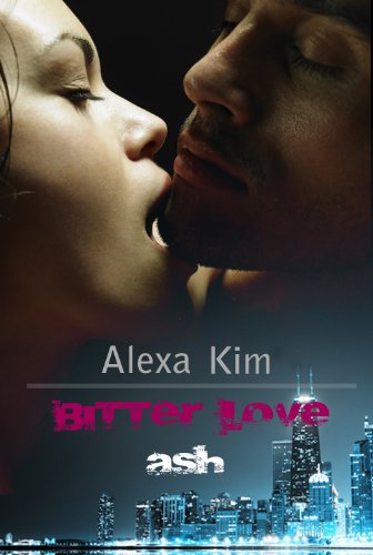 Bitter Love - Ash (Bitter Love-Serie 1)