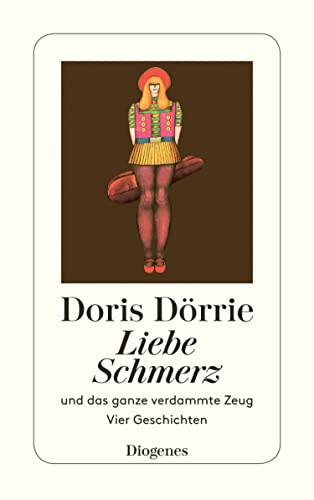 Liebe, Schmerz und das ganze verdammte Zeug: Vier Geschichten (detebe)