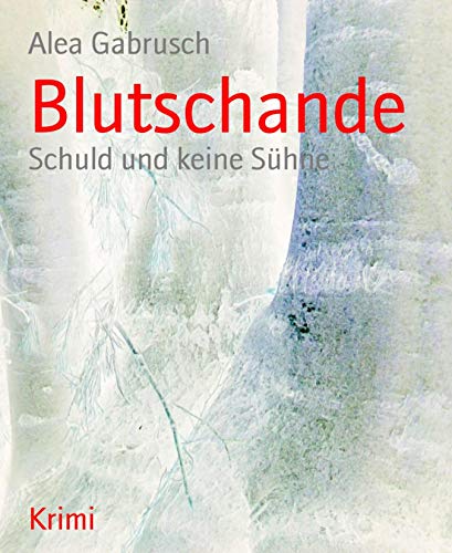 Blutschande: Schuld und keine Sühne
