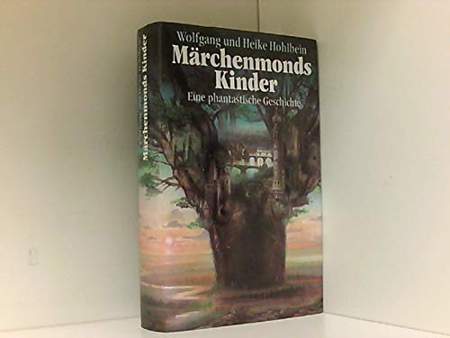 Wolfgang Hohlbein: Märchenmonds Kinder - Eine phantastische Geschichte [Bertelsmann] [hardcover]