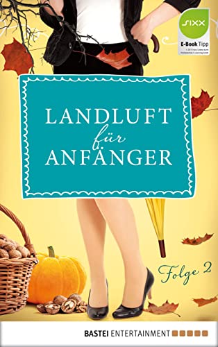 Landluft für Anfänger - 02: Wirklich Landei?