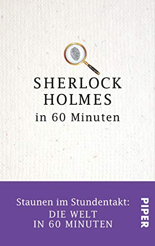 Sherlock Holmes in 60 Minuten: Staunen im Stundentakt – Die Welt in 60 Minuten