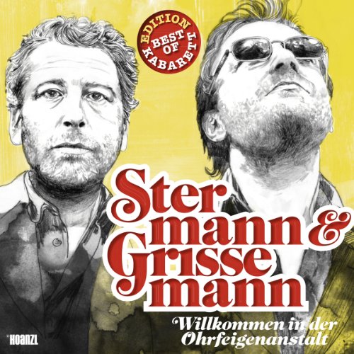 Stermann & Grissemann - Willkommen in der Ohrfeigenanstalt: Best of Kabarett Edition