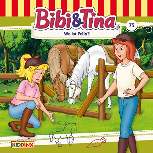 Wo ist Felix?: Bibi und Tina 75
