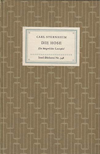 Die Hose. Ein bürgerliches Lustspiel (Insel-Bücherei, 348)