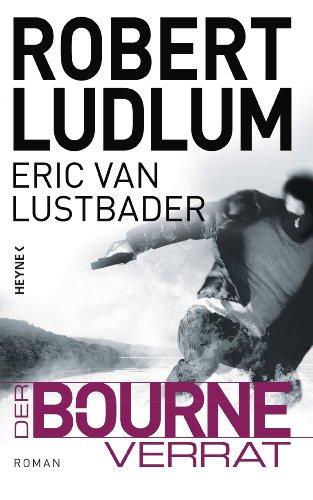 Der Bourne Verrat: Roman (JASON BOURNE 10)