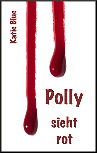 Polly sieht rot: Polly 1 (Polly - Krimi mit Herz)