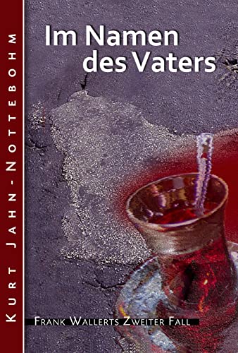 Im Namen des Vaters: Frank Wallerts zweiter Fall (Frank Wallerts Fälle 2)