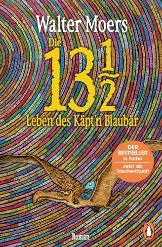 Die 13 1/2 Leben des Käpt'n Blaubär: Roman, erstmals in Farbe