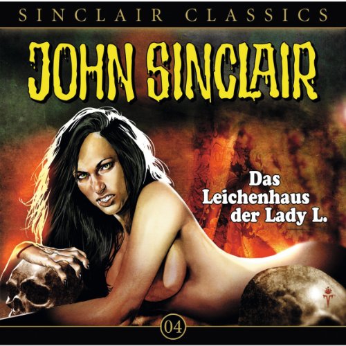 Das Leichenhaus der Lady L.: John Sinclair Classics 4