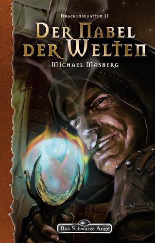 DSA 147: Der Nabel der Welten: Das Schwarze Auge Roman Nr. 147