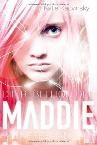 Die Rebellion der Maddie Freeman von Kacvinsky. Katie (2011) Gebundene Ausgabe