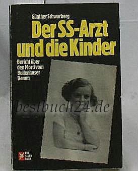 Der SS- Arzt und die Kinder. Bericht über den Mord vom Bullenhuser Damm von Schwarberg. Günther (1989) Broschiert