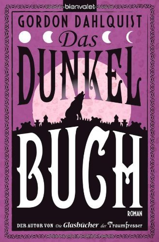Das Dunkelbuch: Roman von Dahlquist. Gordon (2009) Gebundene Ausgabe