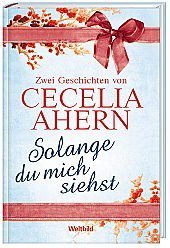 Solange du mich siehst (Zwei Geschichten) von Cecelia Ahern (2010) Gebundene Ausgabe