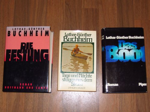 Paket Lothar-Günther Buchheim: Die Festung. Tage und Nächte steigen aus dem Strom. Das Boot.