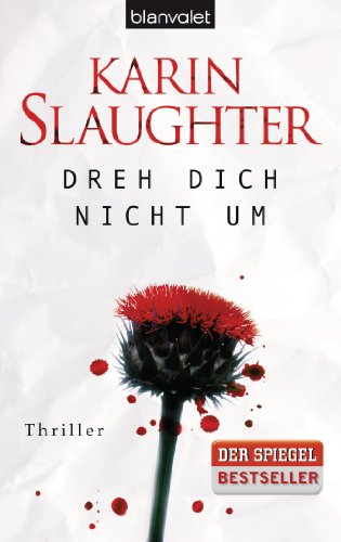Dreh dich nicht um: Thriller (Grant-County-Serie 3)