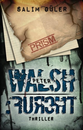 Peter Walsh :FURCHT, Teil 3 - Thriller