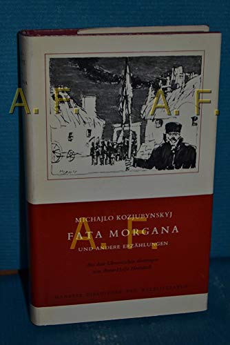 Fata Morgana und andere Erzählungen, Aus dem Ukrainischen von Anna-Halja Horbatsch,