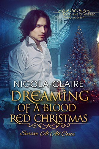 Dreaming Of A Blood Red Christmas (Kindred, Book 9): A Paranormal Romance Vampire Hunter Series