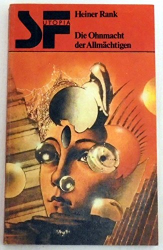 Die Ohnmacht der Allmächtigen - Utopischer Roman.