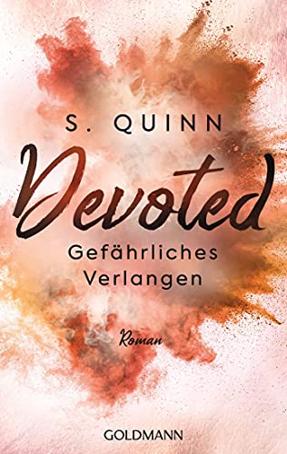 Devoted - Gefährliches Verlangen: Erotischer Roman