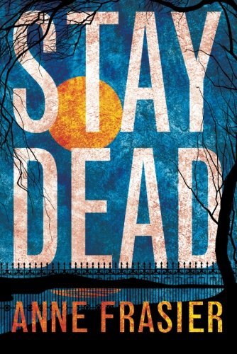 Stay Dead (Elise Sandburg Book 2)