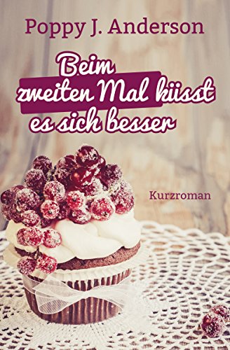 Beim zweiten Mal küsst es sich besser (Hailsboro-Reihe 1)