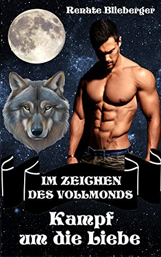Im Zeichen des Vollmonds - Kampf um die Liebe
