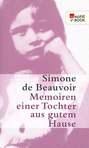 Memoiren einer Tochter aus gutem Hause (Beauvoir: Memoiren 1)