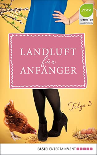 Landluft für Anfänger - 05: Über Mütter und Babys