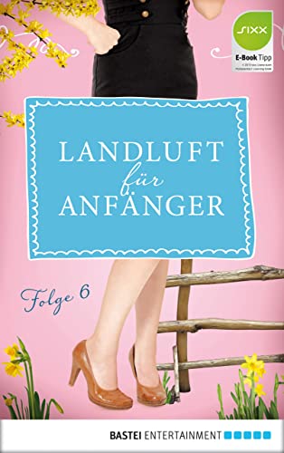 Landluft für Anfänger - 06: Gehen oder bleiben?