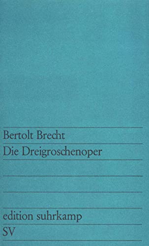 Die Dreigroschenoper: Nach John Gays »The Beggar's Opera« (edition suhrkamp)