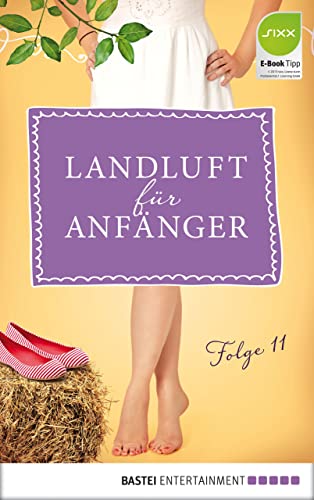 Landluft für Anfänger - 11: Hundstage