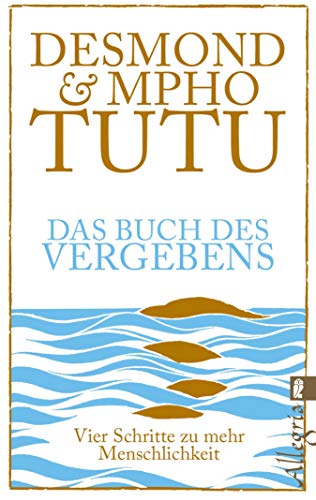 Das Buch des Vergebens: Wie Opfer und Täter einander verzeihen